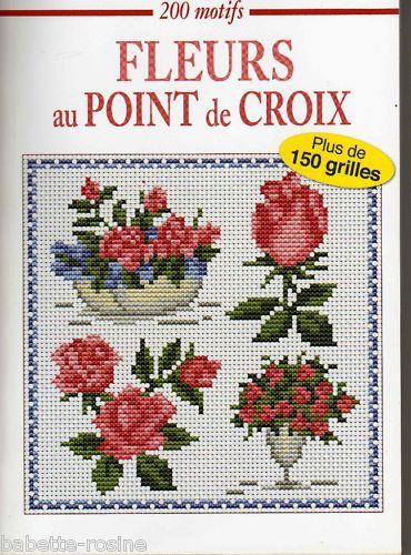 FLEURS au point de croix   Plus de 200 motifs à broder  