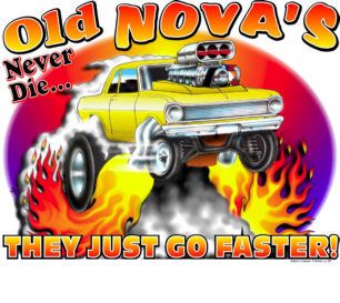 OLD NOVAS NEVER DIE T SHIRT #4687 BLOWN NOVA 63 65 SBC  